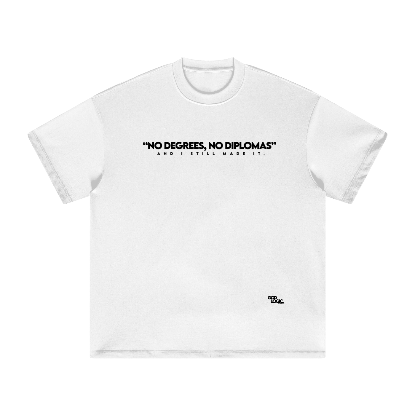 No Degrees No Diplomas ( Medium Fits Like a Large )